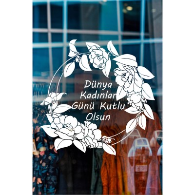 Güller ve 8 Mart Kadınlar Günü Kutlu Olsun Yazısı Cam Vitrin Stickerı 60cm