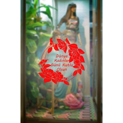 Güller ve 8 Mart Kadınlar Günü Kutlu Olsun Yazısı Cam Vitrin Stickerı 60cm
