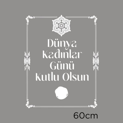 Mühür ve 8 Mart Kadınlar Günü Kutlu Olsun Yazısı Cam Vitrin Stickerı 60cm