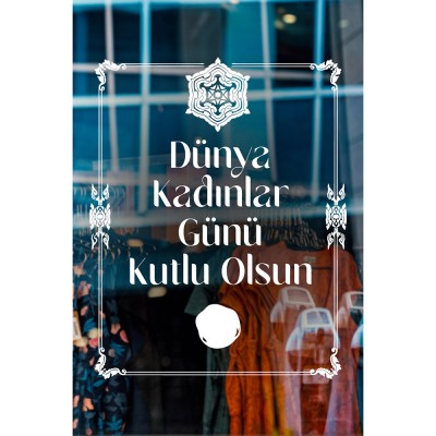 Mühür ve 8 Mart Kadınlar Günü Kutlu Olsun Yazısı Cam Vitrin Stickerı 60cm