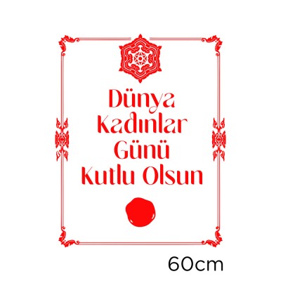 Mühür ve 8 Mart Kadınlar Günü Kutlu Olsun Yazısı Cam Vitrin Stickerı 60cm