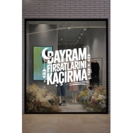 Bayram Fırsatlarını Kaçırma Yazılı Cam Sticker - Mağaza Vitrin Yazısı Bayram Dekoru