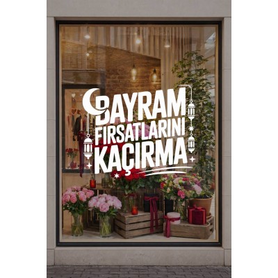 Bayram Fırsatlarını Kaçırma Yazılı Cam Sticker - Mağaza Vitrin Yazısı Bayram Dekoru