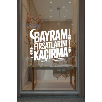 Bayram Fırsatlarını Kaçırma Yazılı Cam Sticker - Mağaza Vitrin Yazısı Bayram Dekoru