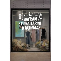 Bayram Fırsatlarını Kaçırma Vitrin Cam Sticker – Bayram Kampanyası Mağaza Süslemesi