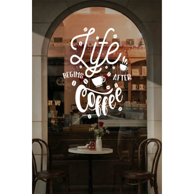 Kafe ve Restoranlara Özel Life Begins After Coffee Yazılı Cam Sticker – Kafe Duvar & Vitrin Dekoru – Kahve Temalı Yazı Sticker