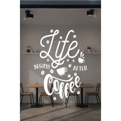 Kafe ve Restoranlara Özel Life Begins After Coffee Yazılı Cam Sticker – Kafe Duvar & Vitrin Dekoru – Kahve Temalı Yazı Sticker
