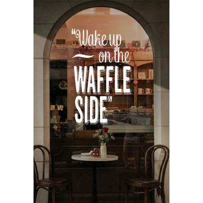 Wake Up on the Waffle Side Yazılı Cam Sticker – Kafe & Tatlıcı Duvar Dekoru – Waffle Temalı Yazı Sticker