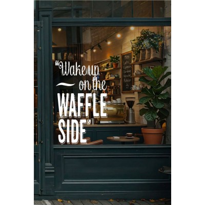 Wake Up on the Waffle Side Yazılı Cam Sticker – Kafe & Tatlıcı Duvar Dekoru – Waffle Temalı Yazı Sticker
