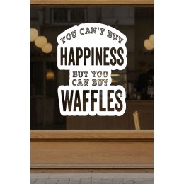 You Can’t Buy Happiness But You Can Buy Waffles Cam Sticker – Kafe & Tatlıcı Duvar Dekoru