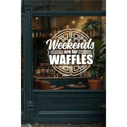 Weekends Are For Waffles Cam Sticker – Kafe & Tatlıcı Duvar Dekoru – Waffle Temalı Yazı Sticker