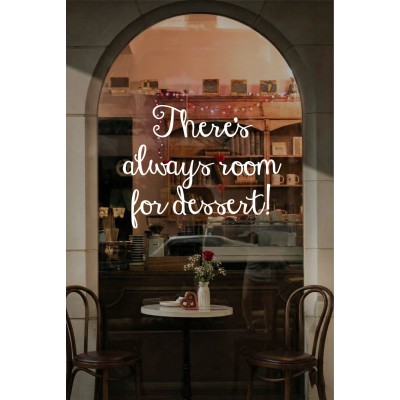 There’s Always Room for Dessert Cam Sticker – Kafe & Tatlıcı Duvar Dekoru – Dessert Yazı Sticker