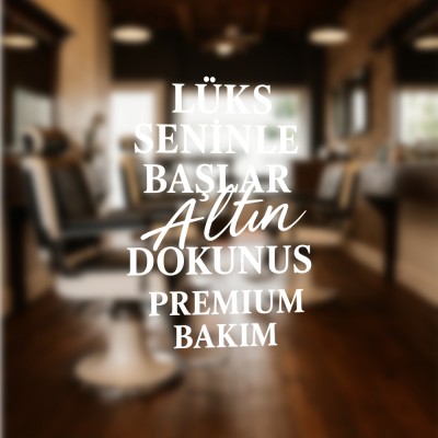 Lüks Seninle Başlar - Premium Bakım Vitrin Cam Stickerı