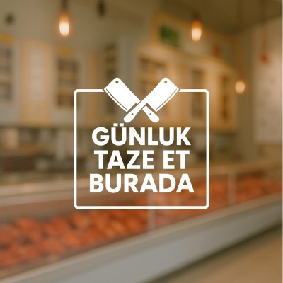 Günlük Taze Et Burada Cam Stickerı
