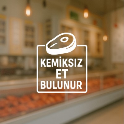 Kemiksiz Et Bulunur Cam Stickerı