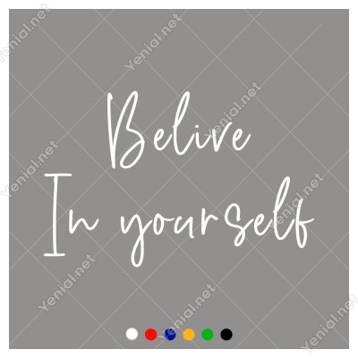 Belive In Yourself Duvar El Yazısı Sticker 60x39cm