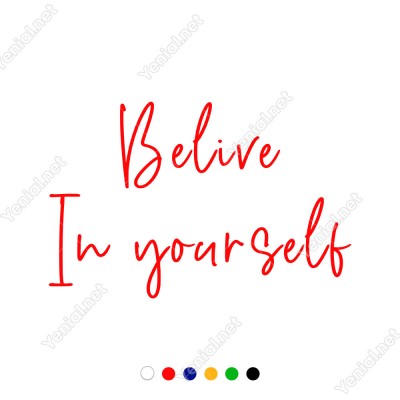 Belive In Yourself Duvar El Yazısı Sticker 60x39cm