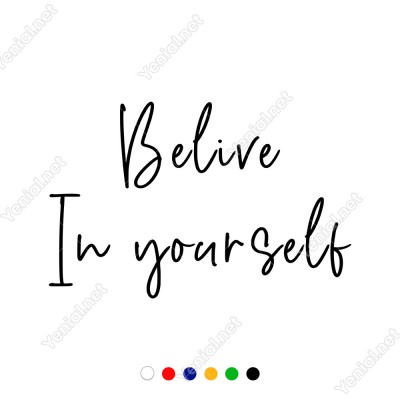 Belive In Yourself Duvar El Yazısı Sticker 60x39cm
