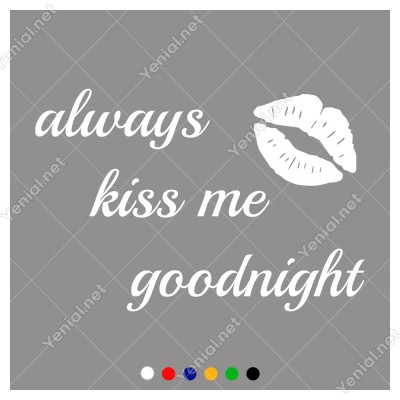 El Yazısı Always Kiss Me Goodnight Duvar Yazısı Sticker 60x40cm