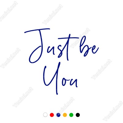 El Yazısı ile Yazılmış Just Be You Duvar Yazısı Sticker 60x53cm