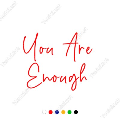 El Yazısı ile Yazılmış You Are Enough Duvar Yazısı Sticker 60x50cm