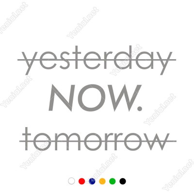El Yazısı Yesterday Now Tomorrow Duvar Yazısı Sticker 60x39cm