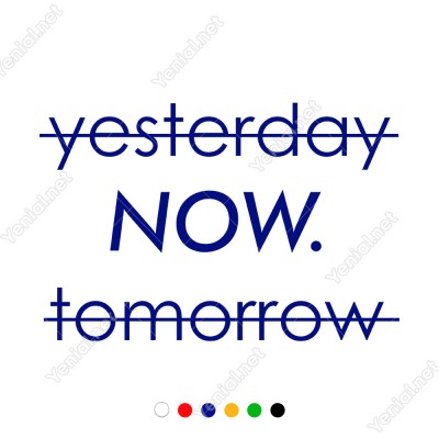 El Yazısı Yesterday Now Tomorrow Duvar Yazısı Sticker 60x39cm