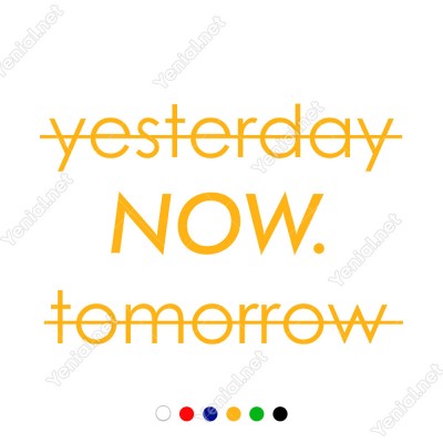 El Yazısı Yesterday Now Tomorrow Duvar Yazısı Sticker 60x39cm