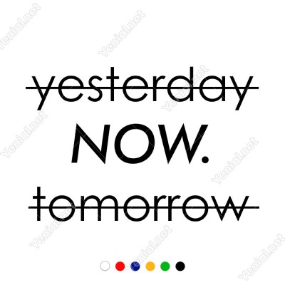 El Yazısı Yesterday Now Tomorrow Duvar Yazısı Sticker 60x39cm