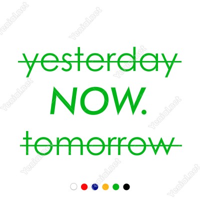 El Yazısı Yesterday Now Tomorrow Duvar Yazısı Sticker 60x39cm