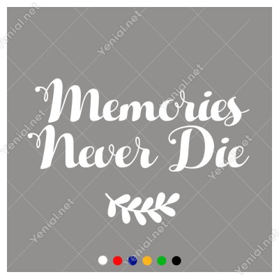 Memories Never Die Duvar Yazısı Duvar Stickerı 60x39cm