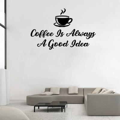 Coffee Is Always A Good Idea Duvar Yazısı Sticker 60x37cm