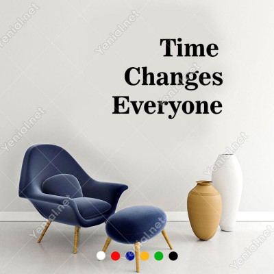 Time Changes Everyone Duvar Yazısı Sticker 60x44cm