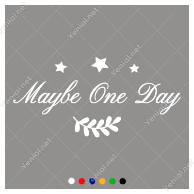 Yıldız ve Maybe One Day Duvar Araç Yazısı Sticker 60x28cm