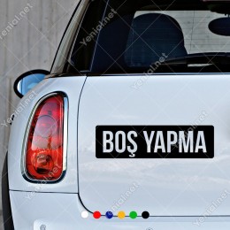 Boş Yapma Yazısı Araba Araç Sticker Yapıştırma