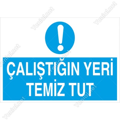 Çalıştığın Yeri Temiz Tut Levhası