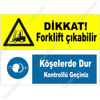Dikkat Forklift Çıkabilir Köşelerde Dur Levhası