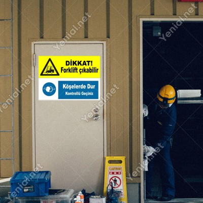 Dikkat Forklift Çıkabilir Köşelerde Dur Levhası
