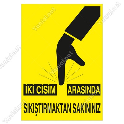 İki Cisim Arasında Sıkıştırmadan Sakınınız Levhası