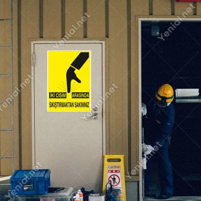 İki Cisim Arasında Sıkıştırmadan Sakınınız Levhası