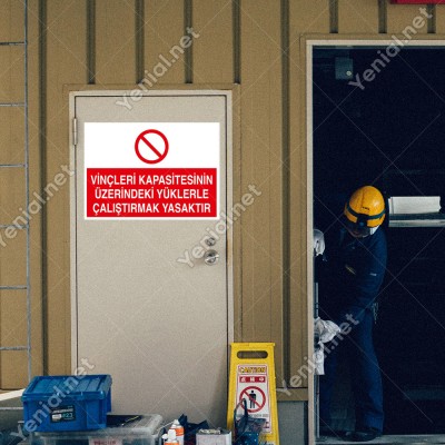 Vinçleri Kapasitenin Üzerindeki Yüklerle Çalıştırmak Yasaktır Levhası