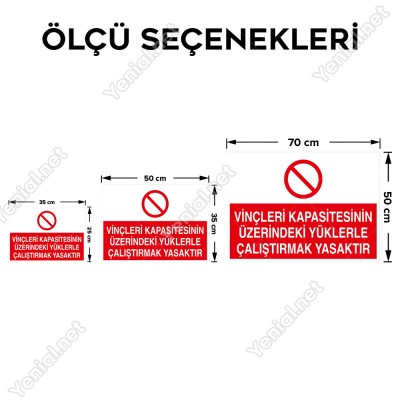 Vinçleri Kapasitenin Üzerindeki Yüklerle Çalıştırmak Yasaktır Levhası