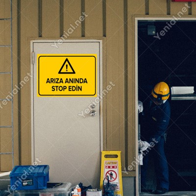 Arıza Anında Stop Edin Levhası