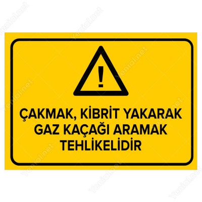 Çakmak Kibrit Yakarak Gaz Kaçağı Aramak Tehlikelidir Levhası