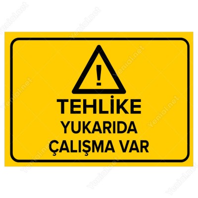 Tehlike Yukarıda Çalışma Var Levhası