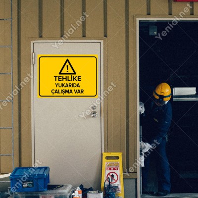 Tehlike Yukarıda Çalışma Var Levhası