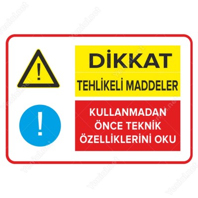 Dikkat Tehlikeli Maddeleri Kullanmadan Önce Özelliklerini Oku Levhası