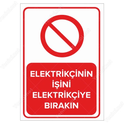 Elektrikcinin İşini Elektrikciye Bırakın Levhası