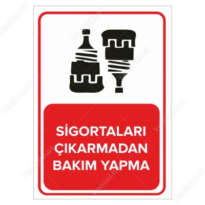 Sigortaları Çıkarmadan Bakım Yapma Levhası