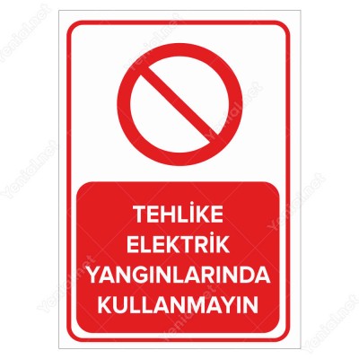 Tehlike Elektrik Yangınlarında Kullanmayın Levhası